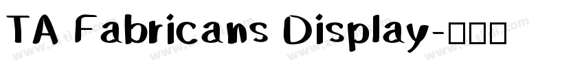 TA Fabricans Display字体转换